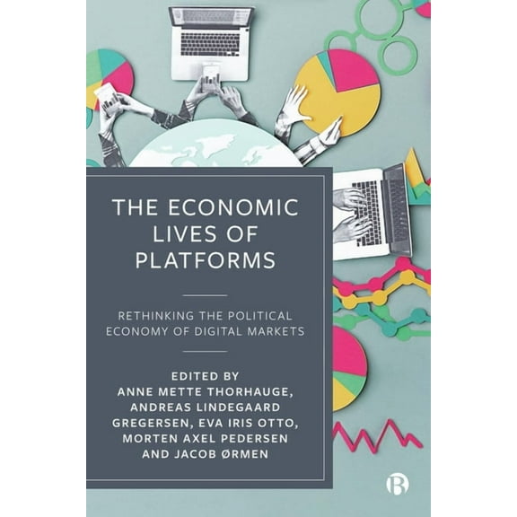 The Economic Lives of Platforms: Rethinking the Political Economy of Digital Markets, (Hardcover)