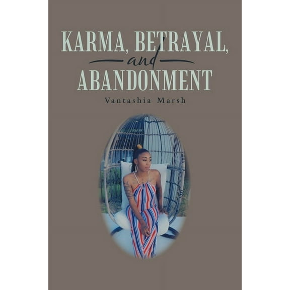 Karma, Betrayal, and Abandonment, (Paperback)