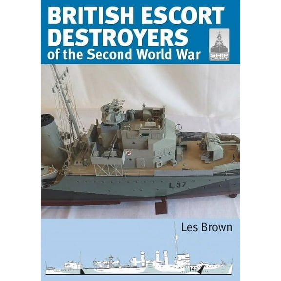 Shipcraft: British Escort Destroyers of the Second World War (Paperback)