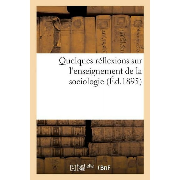 Quelques Réflexions Sur l'Enseignement de la Sociologie (Paperback)