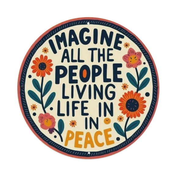 Imagine All The People Living Life in Peace- Round Tin Sign Vintage Metal Poster Living Room Bar Man Cave Home Wall Art Decor 8x8inch