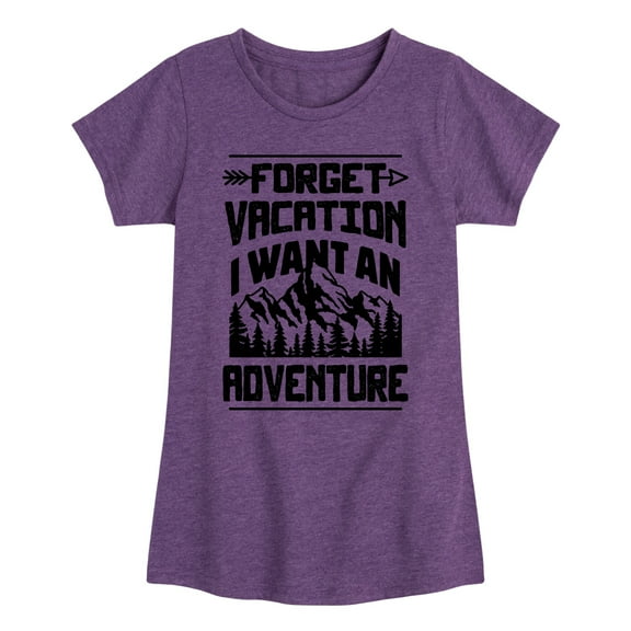 Instant Message - Forget Vacation; I Want an Adventure - Toddler & Youth Girls Short Sleeve Graphic T-Shirt