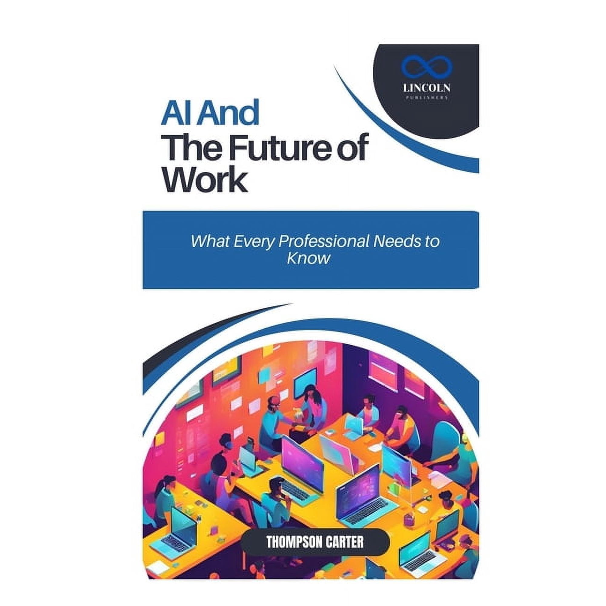 AI and the Future of Work: What Every Professional Needs to Know (Paperback)