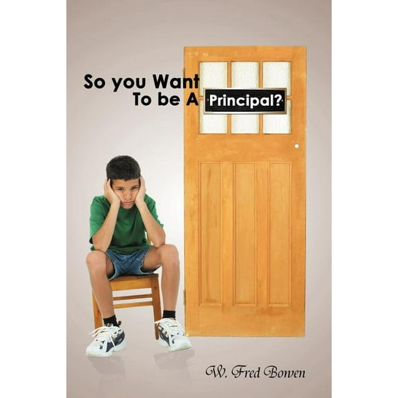 So You Want to Be a Principal?, (Paperback)