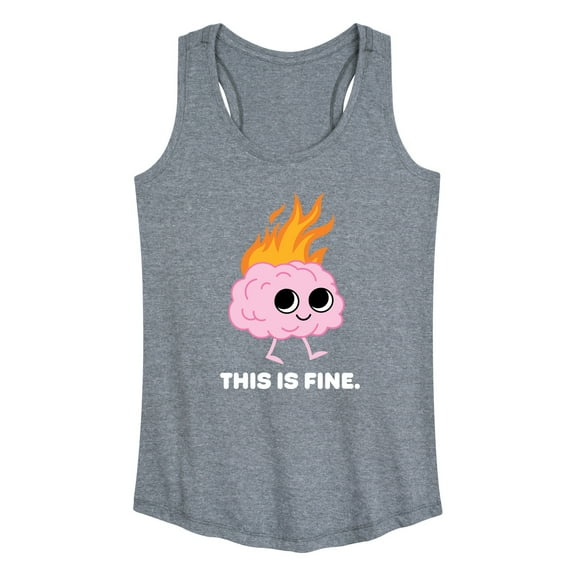 Instant Message - This Is Fine Brain Fire - Women's Racerback Tank Top
