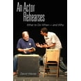 thumbnail image 1 of Pre-Owned An Actor Rehearses: What to Do When and Why (Paperback) 1581154623 9781581154627, 1 of 1