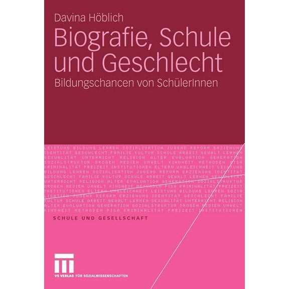Schule Und Gesellschaft Biografie, Schule Und Geschlecht: Bildungschancen Von SchÃ¼lerinnen, Book 45, (Paperback)