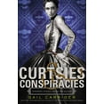 thumbnail image 1 of Curtsies and Conspiracies (Finishing School, Bk 2), 1 of 2