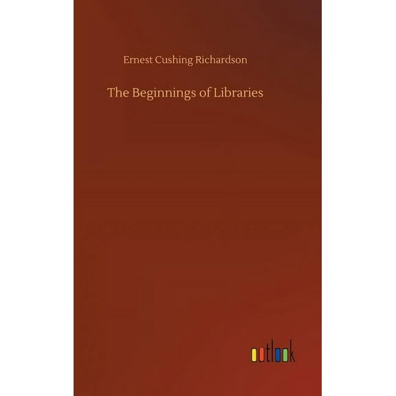 The Beginnings of Libraries (Hardcover)