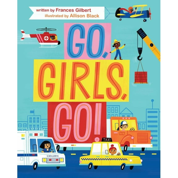 Go, Girls, Go!, (Hardcover)
