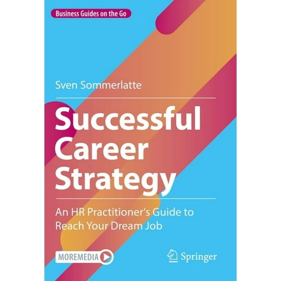 Business Guides on the Go Successful Career Strategy: An HR Practitioner's Guide to Reach Your Dream Job, (Hardcover)