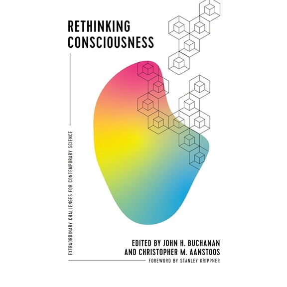 Rethinking Consciousness: Extraordinary Challenges for Contemporary Science, (Paperback)