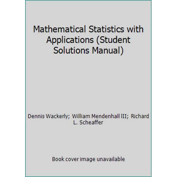 Pre-Owned Mathematical Statistics with Applications (Student Solutions Manual) (Paperback) 0534209181 9780534209186
