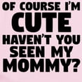 thumbnail image 2 of CafePress - Im Cute Havent You Seen My Mommy Body Suit - Long Sleeve Cotton Baby Bodysuit, 2 of 4