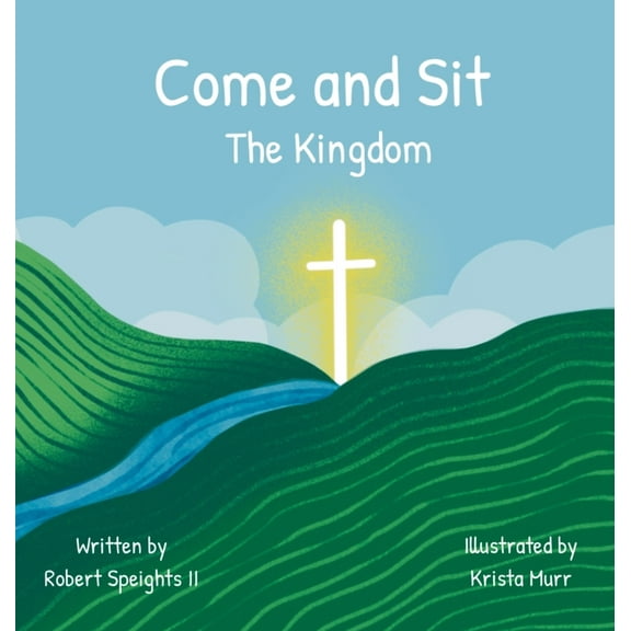 Come and Sit: The Kingdom, (Hardcover)