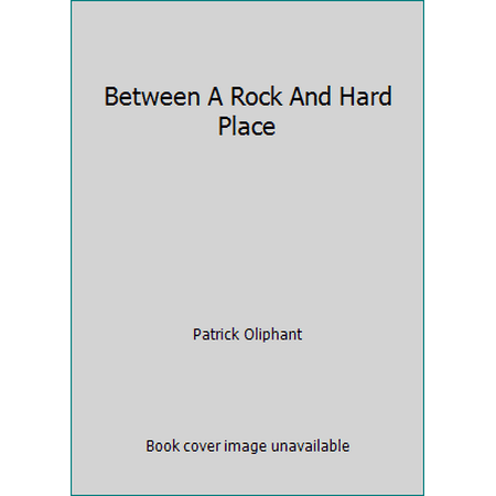 Between A Rock And Hard Place [Paperback - Used]