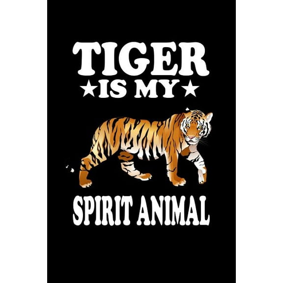 Tiger Is My Spirit Animal: Animal Nature Collection (Paperback)