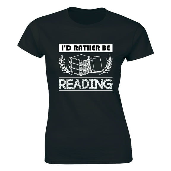 I'd Rather Be Reading Funny Reader Librarian Books Book Teacher T-Shirt