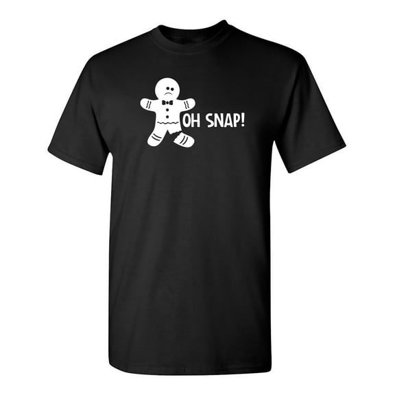 Oh Snap Sarcastic Nerdy Joke Tshirt Novelty Humor Gift For Pun Lovers Graphic Tee Birthday Christmas Party Funny T Shirt