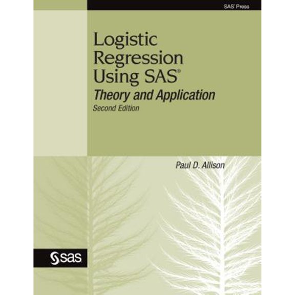 Pre-Owned Logistic Regression Using SAS: Theory and Application (Paperback) 1599946416 9781599946412