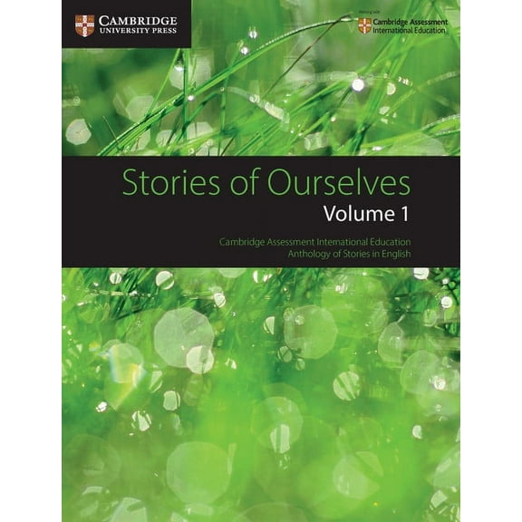 Cambridge International Igcse Stories of Ourselves: Volume 1: Cambridge Assessment International Education Anthology of Stories in English, (Paperback)