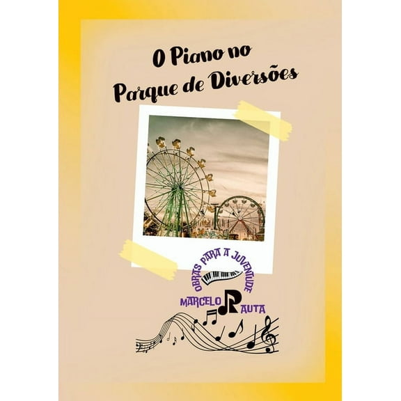 O Piano No Parque De Diversões, (Paperback)