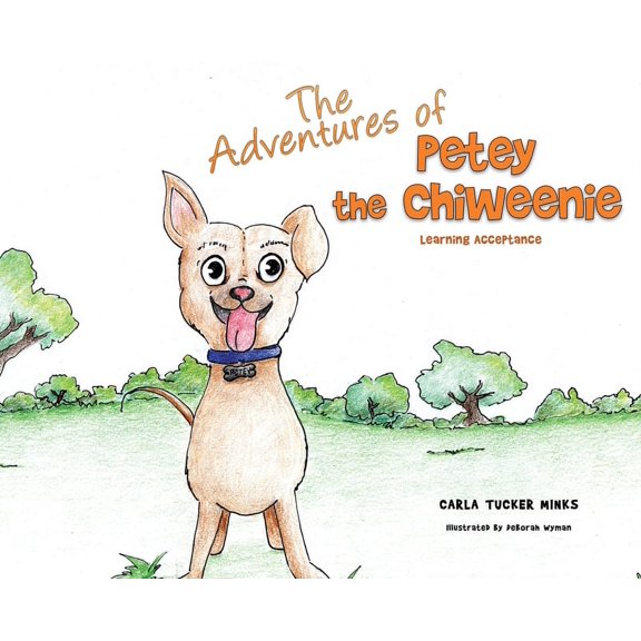 Learning The Adventures of Petey the Chiweenie: Learning Acceptance, Book 1, (Hardcover)