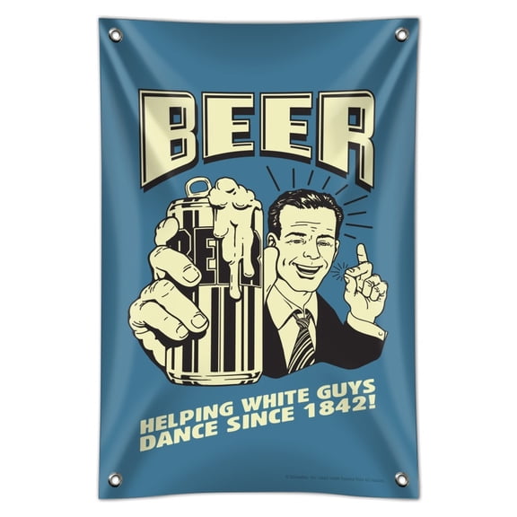 Beer Helping White Guys Dance Since 1842 Funny Humor Retro Home Business Office Sign