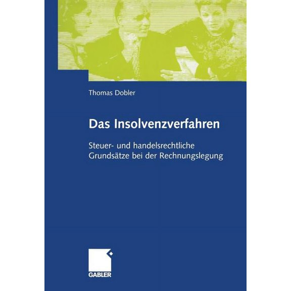 Das Insolvenzverfahren: Steuer -Und Handelsrechtliche Grundsätze Bei Der Rechnungslegung, (Paperback)