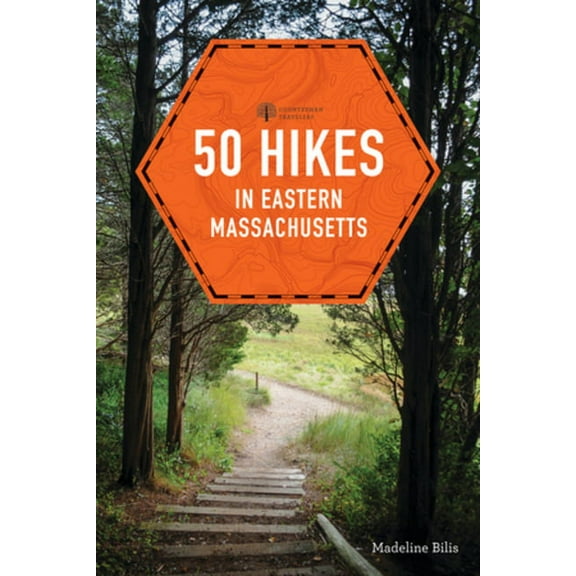 Explorer's 50 Hikes 50 Hikes in Eastern Massachusetts, Book 0, (Paperback)