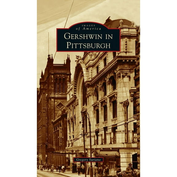 Images of America: Gershwin in Pittsburgh (Hardcover)