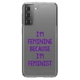 thumbnail image 1 of DistinctInk Clear Shockproof Hybrid Case for Galaxy S21+ PLUS 5G (6.7" Screen) - TPU Bumper Acrylic Back Tempered Glass Screen Protector - I'm Feminine Because I'm Feminist, 1 of 2