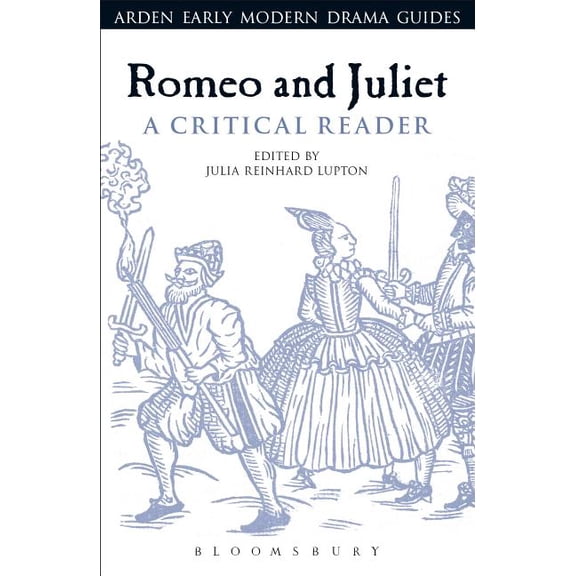 Arden Early Modern Drama Guides Romeo and Juliet: A Critical Reader, (Paperback)