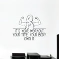 thumbnail image 3 of Its Your Workout, Your Time, Your Body. Own It. - Exercise Motivation Quotes Fitness Inspiration Vinyl Wall Art Sticker Wall Decal Home Gym Workout Area Fitness Room Decoration Size (18x20 inch), 3 of 3