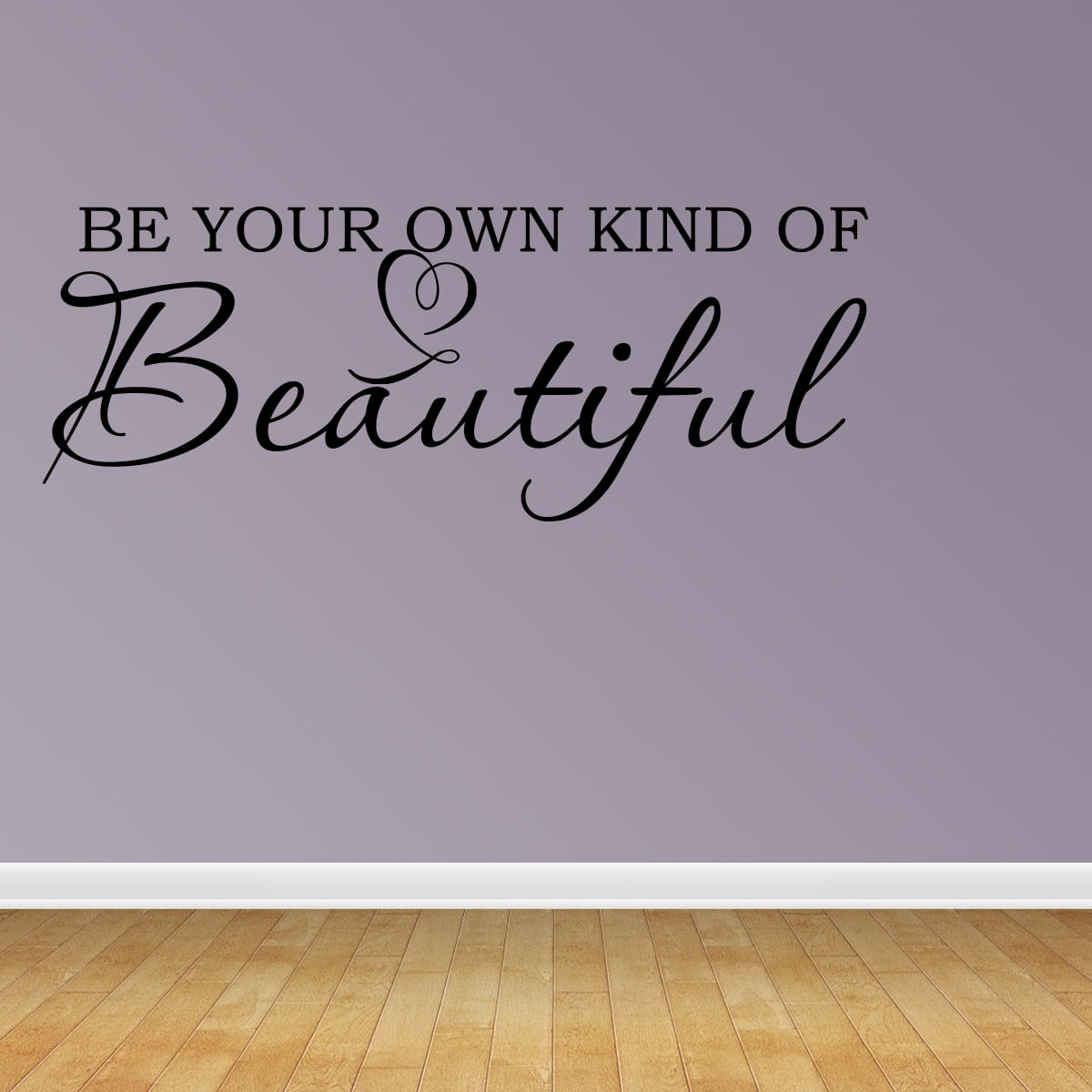 Wall Decal Quote Be Your Own Kind Of Beautiful Inspirational Wall