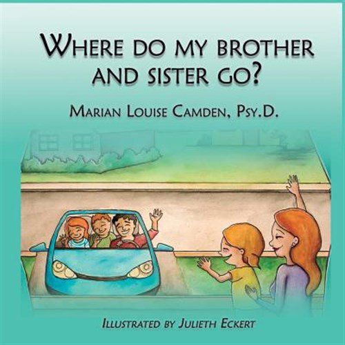 Pre-Owned Where Do My Brother and Sister Go?: A story for the youngest children in blended famlies and (Paperback) by Marian Camden Psy D