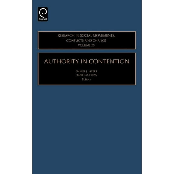 Research in Social Movements, Conflicts  Authority in Contention, Book 25, (Hardcover)