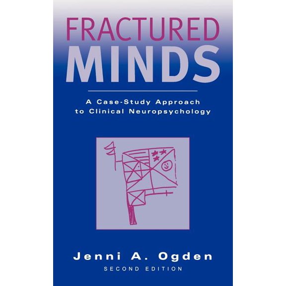 Fractured Minds: A Case-Study Approach to Clinical Neuropsychology, (Hardcover)