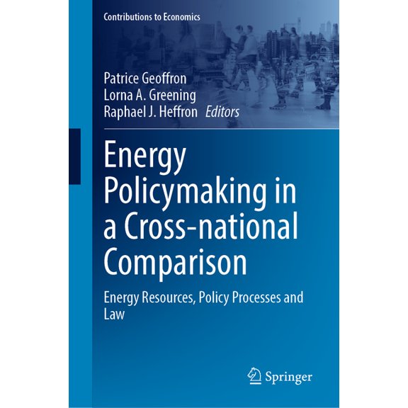 Contributions to Economics Energy Policymaking in a Cross-National Comparison: Energy Resources, Policy Processes and Law, (Hardcover)