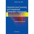 thumbnail image 2 of Colorectal Cancer Screening and Computerized Tomographic Colonography: A Comprehensive Overview, 2 of 3