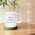 thumbnail image 3 of Therapist Mug, Mental Health Coffee Cups, Gifts For A Therapist, Thank You Cup, Friendship Cup, Counselor Gifts, Thank You For Being My Unpaid Therapist Ceramic Coffee Mug 11oz, 3 of 7