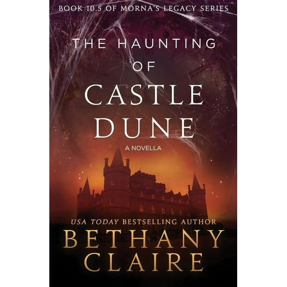 Morna's Legacy The Haunting of Castle Dune - A Novella: A Scottish, Time Travel Romance, Book 10.5, (Paperback)
