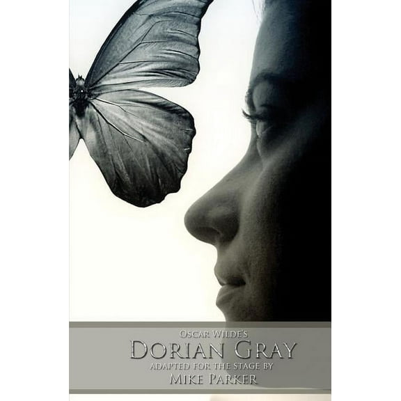 Oscar Wilde's Dorian Gray: a stage play in three acts, (Paperback)