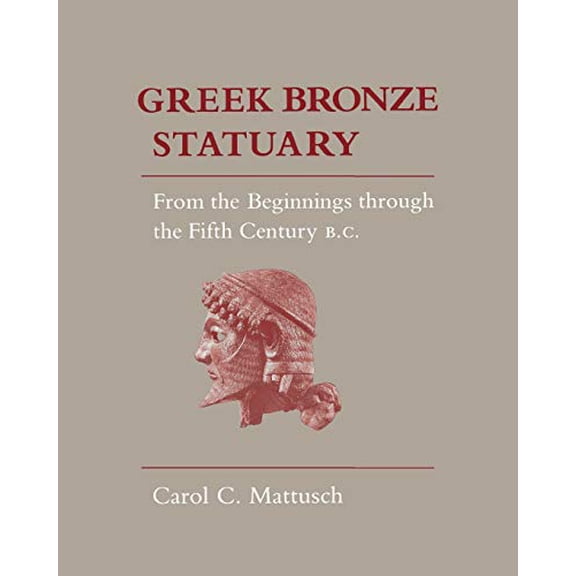 Pre-Owned Greek Bronze Statuary: From the Beginnings Through the Fifth Century B.C., 9780801421488, 0801421489, Hardcover, First Edition edition