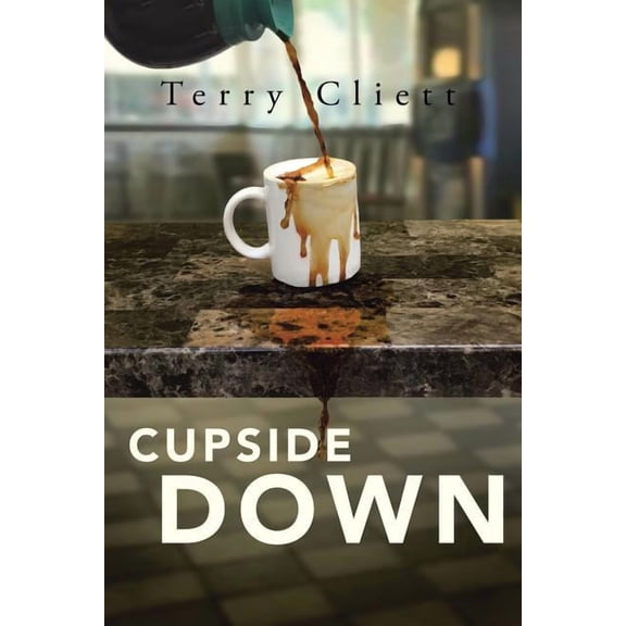 Cupside Down (Paperback) by Terry Cliett