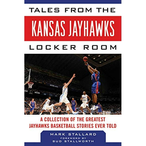 Pre-Owned Tales from the Kansas Jayhawks Locker Room: A Collection of the Greatest Jayhawks Basketball Stories Ever Told (Tales from the Team) Paperback - USED