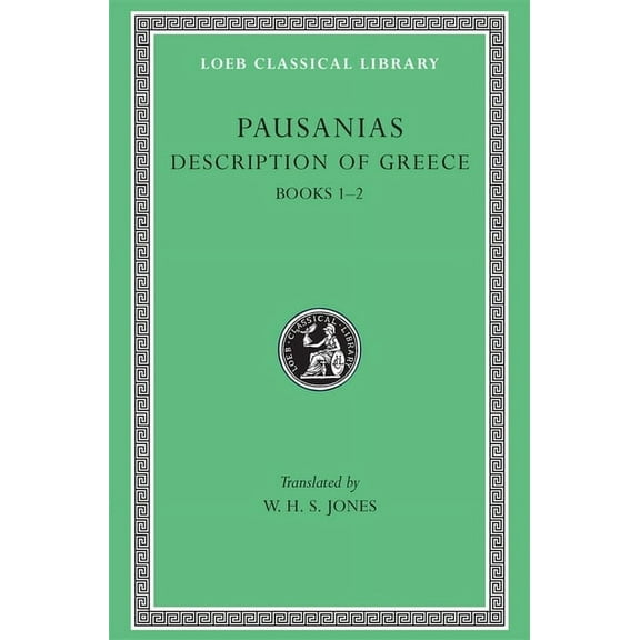 Loeb Classical Library: Description of Greece, Volume I: Books 1-2 (Hardcover)