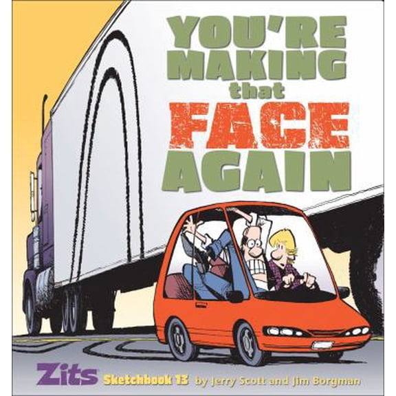 Pre-Owned You're Making That Face Again: Zits Sketchbook No. 13 (Paperback) 0740797344 9780740797347