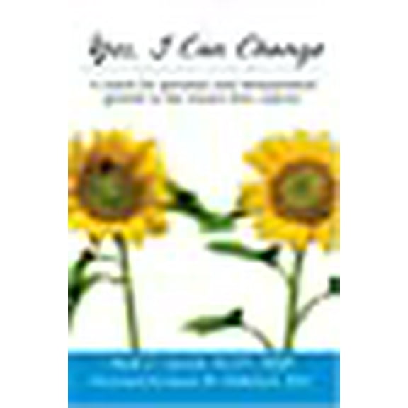 Yes, I Can Change: A coach for personal and interpersonal growth in the twenty-first century (Paperback)