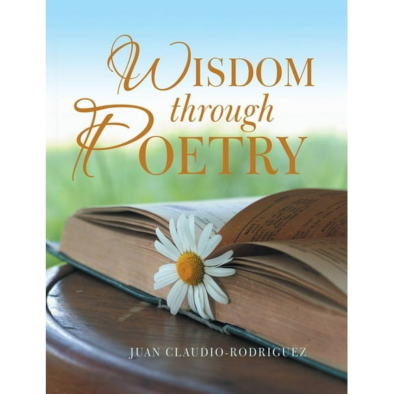 Wisdom Through Poetry, (Paperback)